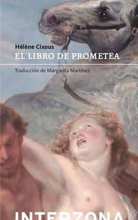 EL LIBRO DE PROMETEA | 9789877900804 | CIXOUS, HELENE