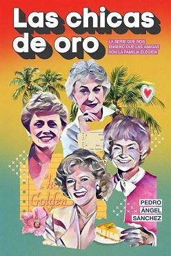 LAS CHICAS DE ORO | 9791399057928 | SÁNCHEZ, PEDRO ÁNGEL