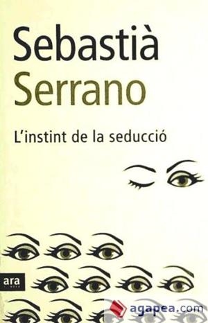 L'INSTINT DE LA SEDUCCIÓ | 9788496767102 | SERRANO, SEBASTIÀ