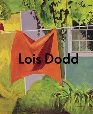 LOIS DODD ? FRAMING THE EPHEMERAL | 9789464941890 | ULRICH OBRIST,HANS/ BJELDBAK HENRIKSEN,LOUISE/ WILKIN, KAREN E.A.