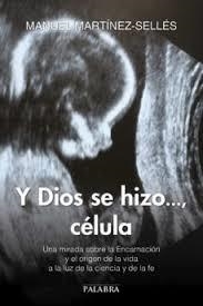 Y DIOS SE HIZO..., CÉLULA | 9788490611678 | MARTÍNEZ-SELLÉS, MANUEL