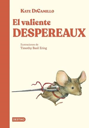 EL VALIENTE DESPEREAUX | 9788408308034 | DICAMILLO, KATE