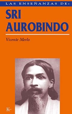 LAS ENSEÑANZAS DE SRI AUROBINDO | 9788472453944 | MERLO LILLO, VICENTE