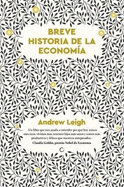 BREVE HISTORIA DE LA ECONOMIA | 9788412773866 | LEIGH, ANDREW