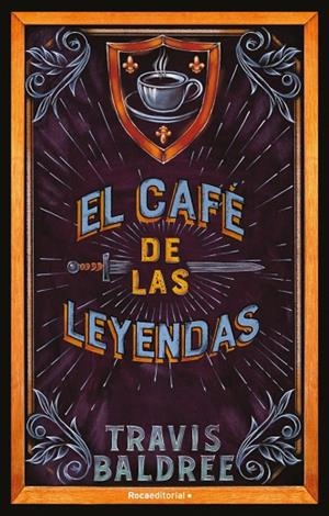 EL CAFÉ DE LAS LEYENDAS | 9788419449061 | BALDREE, TRAVIS