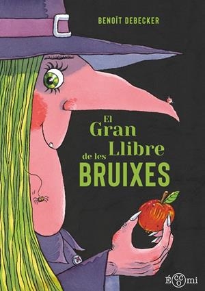 EL GRAN LLIBRE DE LES BRUIXES | 9788419262820 | DEBECKER, BENOÎT