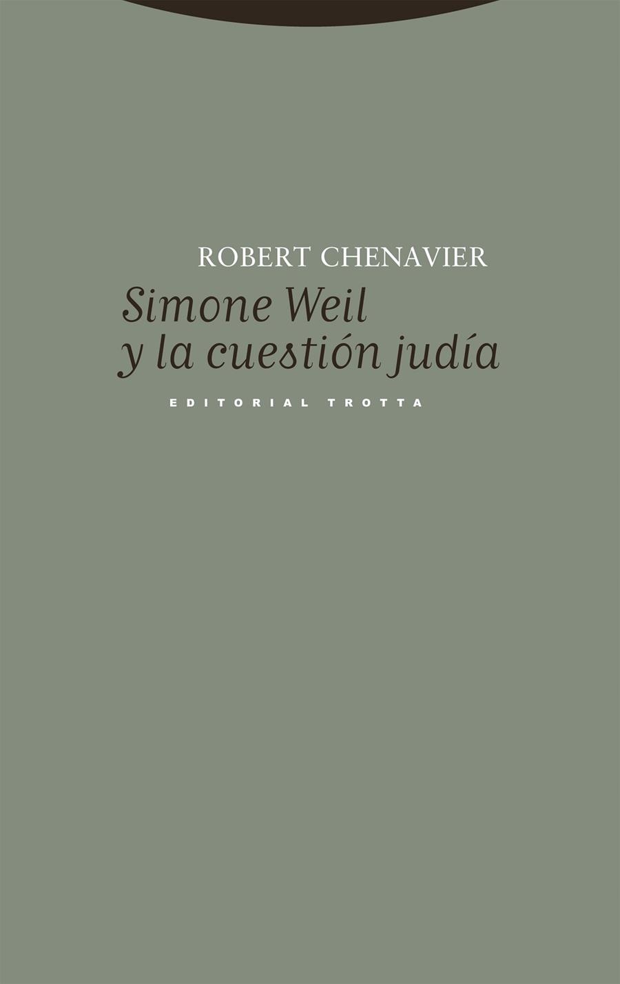 SIMONE WEIL Y LA CUESTIÓN JUDÍA | 9788413642536 | CHENAVIER, ROBERT