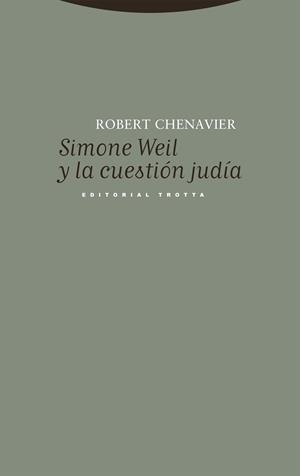 SIMONE WEIL Y LA CUESTIÓN JUDÍA | 9788413642536 | CHENAVIER, ROBERT