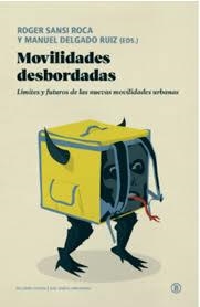 MOVILIDADES DESBORDADAS | 9791387639303 | SANSI ROCA, ROGER/ DELGADO RUIZ, MANUEL