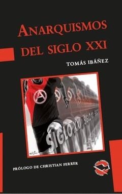 ANARQUISMOS DEL SIGLO XXI | 9789871523443 | IBAÑEZ GRACIA, TOMÁS