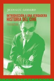 INTRODUCCIÓN A UNA VERDADERA HISTORIA DEL CINE | 9786316743015 | GODARD, JEAN-LUC