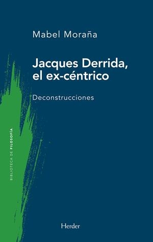JACQUES DERRIDA, EL EX-CÉNTRICO | 9788425452369 | MORAÑA, MABEL