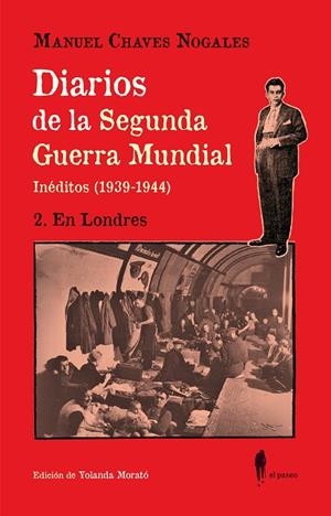 DIARIOS DE LA SEGUNDA GUERRA MUNDIAL. 2 EN LONDRES | 9788419188618 | CHAVES NOGALES, MANUEL