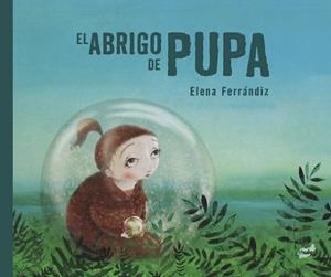 EL ABRIGO DE PUPA | 9788418702709 | FERRÁNDIZ RUEDA, ELENA