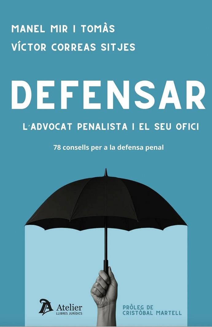 DEFENSAR LADVOCAT PENALISTA I EL SEU OFICI 78 CONSELLS PER | 9791387867492 | MANEL MIR I TOMAS/ VICTOR CORREAS SITJE
