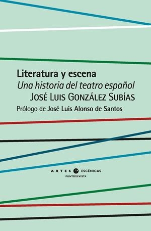 LITERATURA Y ESCENA | 9791387624156 | GONZÁLEZ SUBÍAS, JOSÉ LUIS/ALONSO DE SANTOS, JOSÉ LUIS