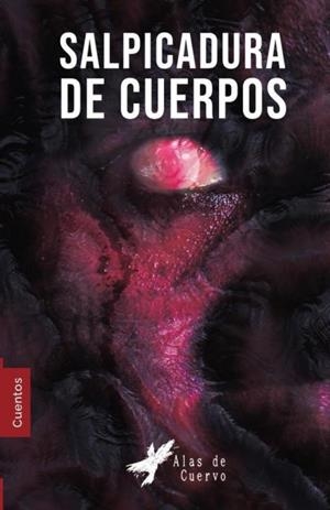 COLECCIÓN DE TERROR: GORE. SALPICADURA DE CUERPOS | 9786287628502 | MIGUEL ANGEL ORTIZ AGUILAR/EITA KALEP/BYRON LLANOS/JUAN LUIS CRUZ ESCAMILLA/VIOLETA CAROLINA MORENO