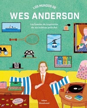 LOS MUNDOS DE WES ANDERSON | 9788410378940 | WOODWARD, ADAM