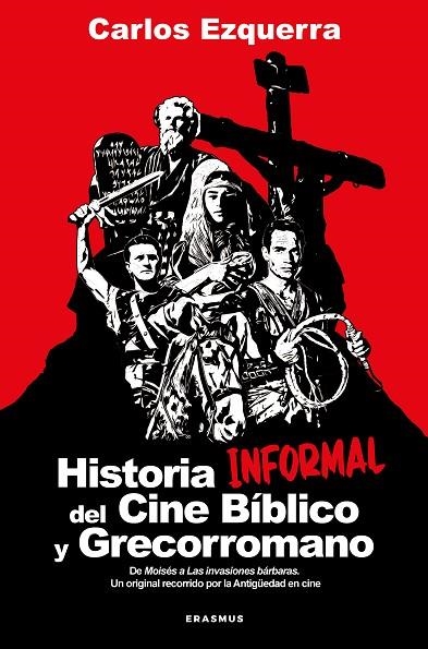 HISTORIA INFORMAL DEL CINE BÍBLICO Y GRECORROMANO | 9788410199101 | CARLOS EZQUERRA VENDRELL