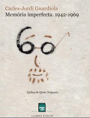 MEMÒRIA IMPERFECTA. 1942-1969 | 9788410087866 | GUARDIOLA NOGUERA, CARLES-JORDI