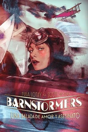 BARNSTORMERS. UNA BALADA DE AMOR Y ASESINATO | 9788467978834 | SCOTT SNYDER/TULA LOTAY