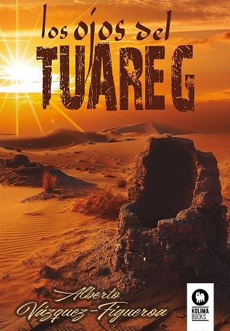 LOS OJOS DEL TUAREG | 9788419495563 | VÁZQUEZ-FIGUEROA, ALBERTO