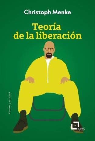 TEORÍA DE LA LIBERACIÓN | 9788412851779 | CHRISTOPH MENKE