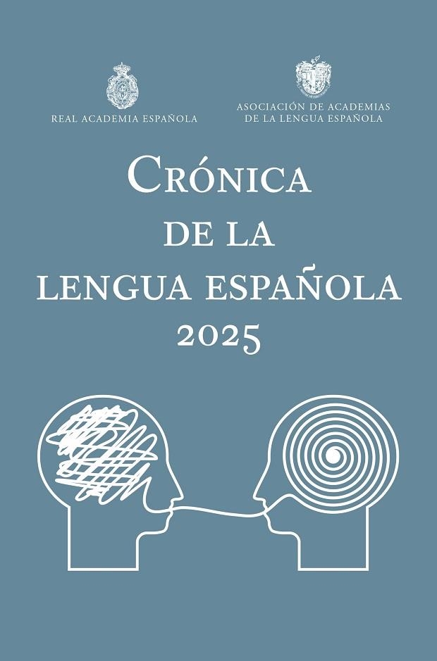 CRÓNICA DE LA LENGUA ESPAÑOLA 2025 | 9788467078817 | REAL ACADEMIA ESPAÑOLA/ASOCIACIÓN DE ACADEMIAS DE LA LENGUA ESPAÑOLA