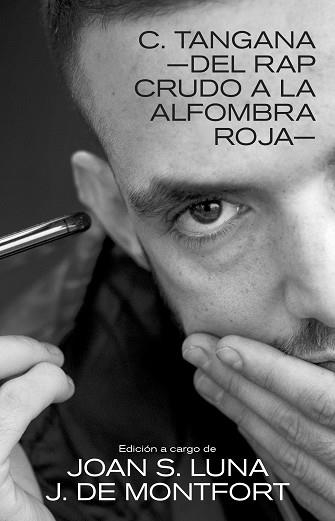 C. TANGANA: DEL RAP CRUDO A LA ALFOMBRA ROJA | 9788418404726 | DE MONTFORT, JOSÉ; LUNA, JOAN S.