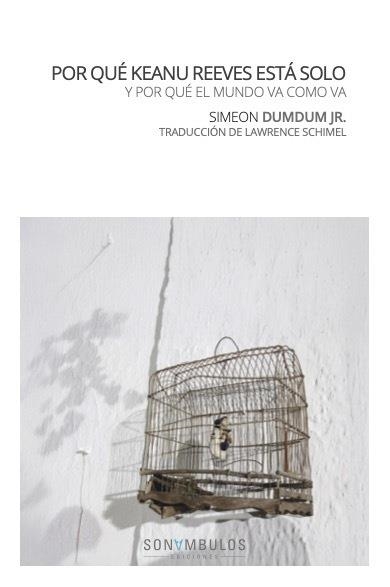 POR QUÉ KEANU REEVES ESTÁ SOLO | 9791399026139 | SIMEON DUMDUM