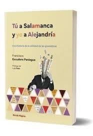 TÚ A SALAMANCA Y YO A ALEJANDRÍA | 9791399080209 | ESCUDERO PANIAGUA, FRANCISCO