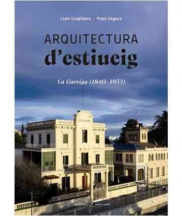 ARQUITECTURA D'ESTIUEIG | 9788409752751 | CUSPINERA   FONT, LLUIS/SEGURA   MARZAL, PEPO