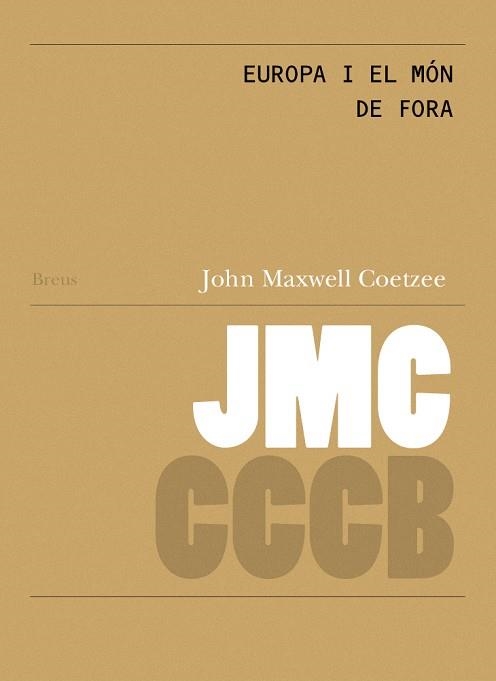 EUROPA I EL MÓN DE FORA; EUROPE AND THE OUTSIDE WORLD | 9788409731640 | COETZEE, JOHN MAXWELL