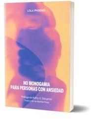 NO MONOGAMIA PARA PERSONAS CON ANSIEDAD | 9788419323736 | PHOENIX, LOLA