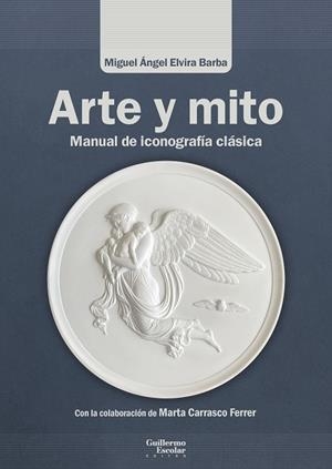 ARTE Y MITO | 9791387789206 | ELVIRA BARBA, MIGUEL ÁNGEL/CARRASCO FERRER, MARTA