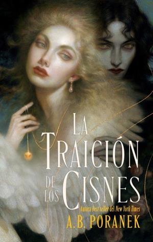 LA TRAICIÓN DE LOS CISNES | 9788410239654 | PORANEK, A.B.