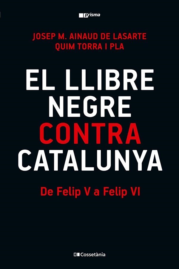 EL LLIBRE NEGRE CONTRA CATALUNYA | 9788413565309 | TORRA I PLA, QUIM/AINAUD DE LASARTE, JOSEP M.