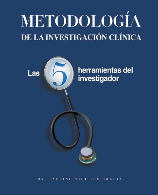 METODOLOGÍA DE LA INVESTIGACIÓN CLÍNICA | 9798201168858 | PAULINO VIGIL-DE GRACIA