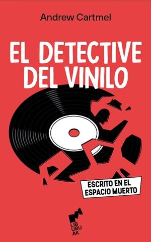 EL DETECTIVE DEL VINILO:ESCRITO EN EL ESPACIO MUERTO | 9788419234513 | CARTMEL, ANDREW
