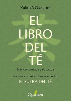 EL LIBRO DEL TÉ. EDICIÓN ANOTADA E ILUSTRADA | 9788412972283 | OKAKURA, KAKUZO/YU, LU