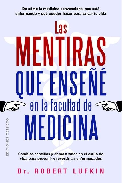 LAS MENTIRAS QUE ENSEÑÉ EN LA FACULTAD DE MEDICINA | 9788411723398 | LUFKIN, ROBERT
