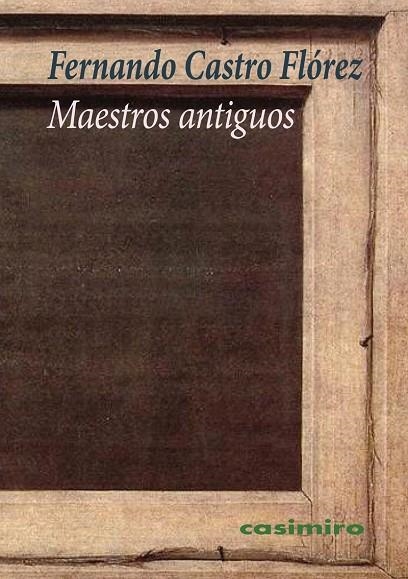MAESTROS ANTIGUOS | 9791387675110 | CASTRO FLÓREZ, FERNANDO