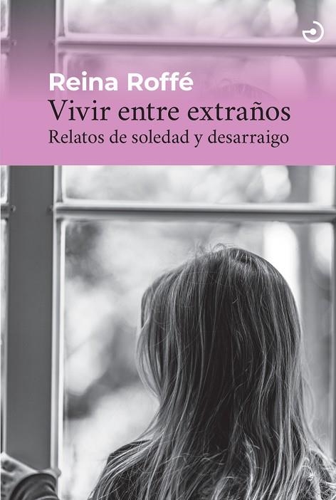 VIVIR ENTRE EXTRAÑOS | 9788419964403 | ROFFÉ, REINA