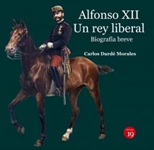 ALFONSO XII. UN REY LIBERAL. BIOGRAFÍA BREVE | 9788417280703 | DARDÉ MORALES, CARLOS