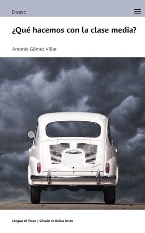 ¿QUÉ HACEMOS CON LA CLASE MEDIA? | 9788483813133 | GÓMEZ VILLAR, ANTONIO