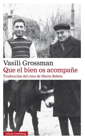 QUE EL BIEN OS ACOMPAÑE- RÚSTICA | 9788410317970 | GROSSMAN, VASILI