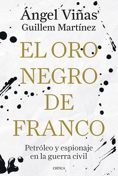 EL ORO NEGRO DE FRANCO | 9788491998181 | VIÑAS, ÁNGEL/MARTÍNEZ MOLINOS, GUILLEM