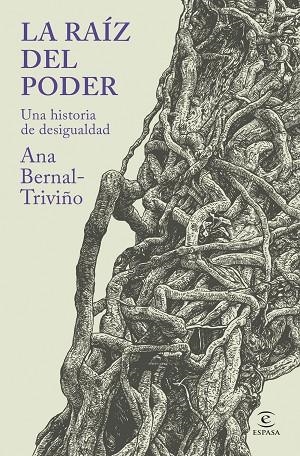 LA RAÍZ DEL PODER | 9788467079395 | BERNAL TRIVIÑO, ANA