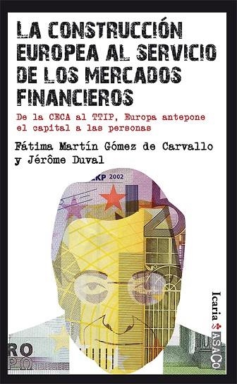 LA CONSTRUCCIÓN EUROPEA AL SERVICIO DE LOS MERCADOS FINANCIEROS | 9788498886986 | MARTÍN GÓMEZ, FÁTIMA/DUVAL, JÉRÔME (BELGA)