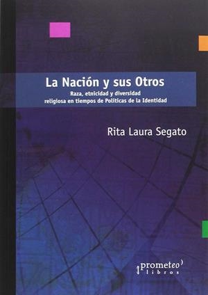 LA NACIÓN Y SUS OTROS | 9789875741553 | RITA LAURA SEGATO
